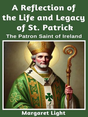 cover image of A Reflection of the Life and Legacy of St Patrick